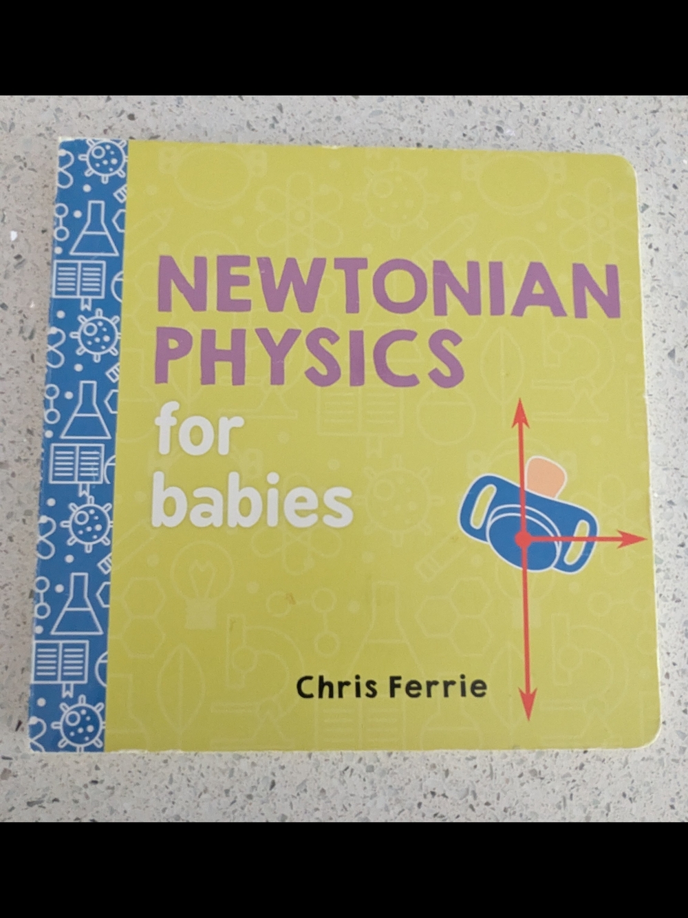 Newtonian Physics for Babies Board Book - Chris Ferrie